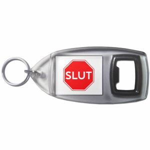 Slut Stop Sign - Plastic Key Ring Bottle Opener