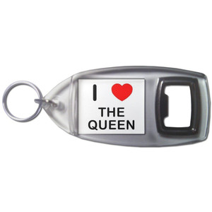 I love The Queen - Plastic Key Ring Bottle Opener