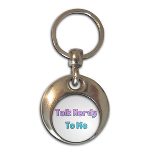 Talk Nerdy To Me - Round Metal Key Ring Talk Nerdy To Me - Round Metal Key Ring