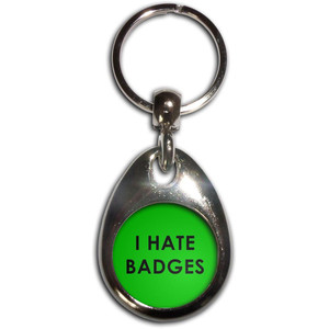 I Hate Badges - Tear Drop Metal Key Ring I Hate Badges - Tear Drop Metal Key Ring