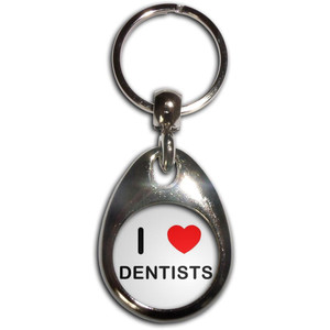I Love Dentists - Tear Drop Metal Key Ring