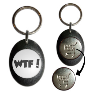 WTF! What The Fuck - Shopping Trolley Key Ring