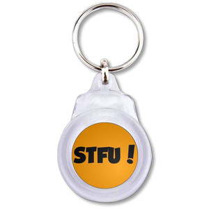 STFU! Shut the fuck up! - Round Plastic Key Ring STFU! Shut the fuck up! - Round Plastic Key Ring