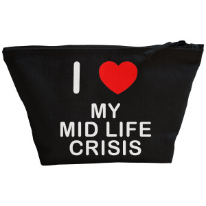 I Love My Mid Life Crisis - Black Make Up Bag