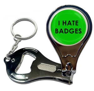I Hate Badges - Nail Clipper Bottle Opener