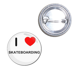 I love Skateboarding - Button Badge