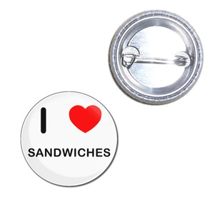 I Love Sandwiches - Button Badge
