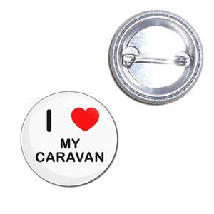 I Love My Caravan - Button Badge I Love My Caravan - Button Badge
