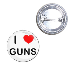 I love Guns - Button Badge