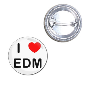 I love EDM - Button Badge