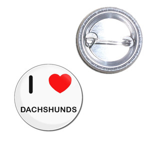 I Love Dachshunds - Button Badge