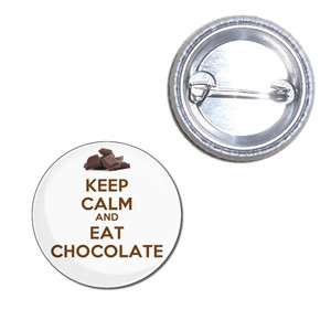 Keep Calm and Eat Chocolate - Button Badge Keep Calm and Eat Chocolate - Button Badge