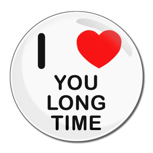 I Love You Long Time - Round Compact Mirror I Love You Long Time - Round Compact Mirror