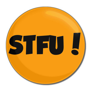 STFU! Shut the fuck up! - Round Compact Mirror STFU! Shut the fuck up! - Round Compact Mirror