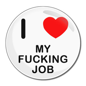 I Love My Fucking Job - Round Compact Mirror I Love My Fucking Job - Round Compact Mirror