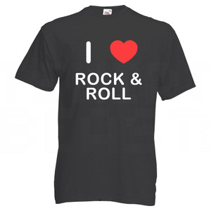 I Love Rock and Roll - T Shirt I Love Rock and Roll - T Shirt