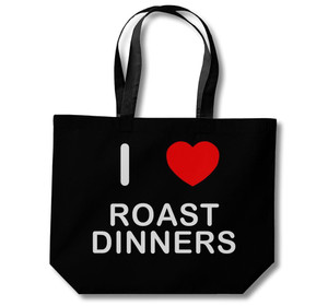 I Love Roast Dinners - Cotton Shopping Bag I Love Roast Dinners - Cotton Shopping Bag