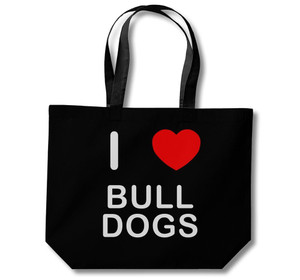 I Love Bull Dogs - Cotton Shopping Bag I Love Bull Dogs - Cotton Shopping Bag