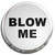 Blow Me - Fridge Magnet Memo Clip