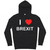 I love Brexit - Hoodie I love Brexit - Hoodie