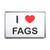I Love Fags - Plastic Fridge Magnet