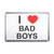 I Love Bad Boys - Plastic Fridge Magnet