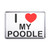 I Love My Poodle - Plastic Fridge Magnet