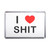 I Love Shit - Plastic Fridge Magnet I Love Shit - Plastic Fridge Magnet