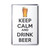 Keep Calm and Drink Beer - Plastic Fridge Magnet
