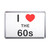 I Love The 60's - Plastic Fridge Magnet