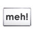 Meh - Plastic Fridge Magnet Meh - Plastic Fridge Magnet
