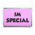 Im Special - Plastic Fridge Magnet