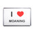 I Love Moaning - Plastic Fridge Magnet