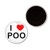 I Love Poo - Button Badge Fridge Magnet