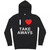 I Love Take Aways - Hoodie I Love Take Aways - Hoodie