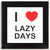 I love Lazy Days - Square Glass Coaster