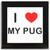 I Love My Pug - Square Glass Coaster I Love My Pug - Square Glass Coaster