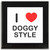 I Love Doggy Style - Square Glass Coaster