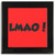 LMAO! Laugh My Ass Off! - Square Glass Coaster
