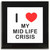 I Love My Mid Life Crisis - Square Glass Coaster