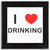 I Love Drinking - Square Glass Coaster