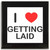 I Love Getting Laid - Square Glass Coaster