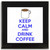 Keep Calm and Drink Coffee - Square Glass Coaster