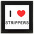 I Love Strippers - Square Glass Coaster