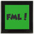 FML! Fuck My Life - Square Glass Coaster FML! Fuck My Life - Square Glass Coaster