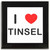 I Love Tinsel - Square Glass Coaster