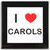 I Love Carols - Square Glass Coaster I Love Carols - Square Glass Coaster