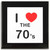 I Love The 70's - Square Glass Coaster I Love The 70's - Square Glass Coaster