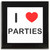 I love Parties - Square Glass Coaster I love Parties - Square Glass Coaster
