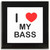 I Love My Bass - Square Glass Coaster